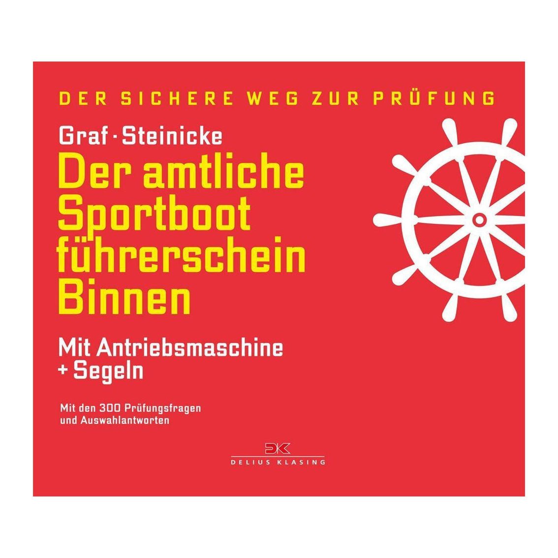 Der amtliche Sportbootführerschein Binnen (13. Auflage)